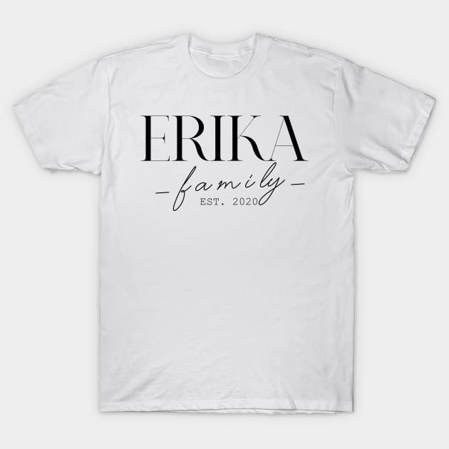 Erika Family EST. 2020, Surname, Erika T-Shirt by ProvidenciaryArtist